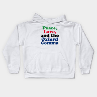 Peace Love Oxford Comma Grammar Humor Kids Hoodie