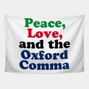 Peace Love Oxford Comma Grammar Humor Tapestry
