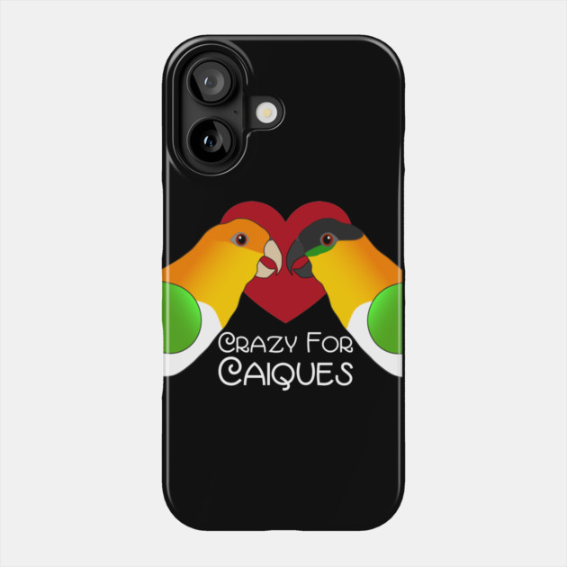 Caique Crazy Parrot Love Heart Phone Case by Einstein Parrot
