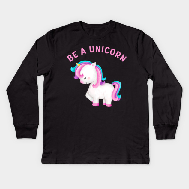 BE A UNICORN Kids Long Sleeve T-Shirt by Prinyos