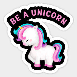 BE A UNICORN Magnet