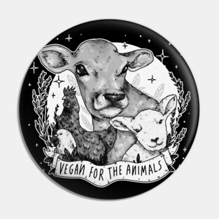 Vegan For The Animals [b&w] Pin