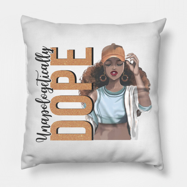 Unapologetically Dope, Black Woman, Black Girl Magic Pillow by UrbanLifeApparel