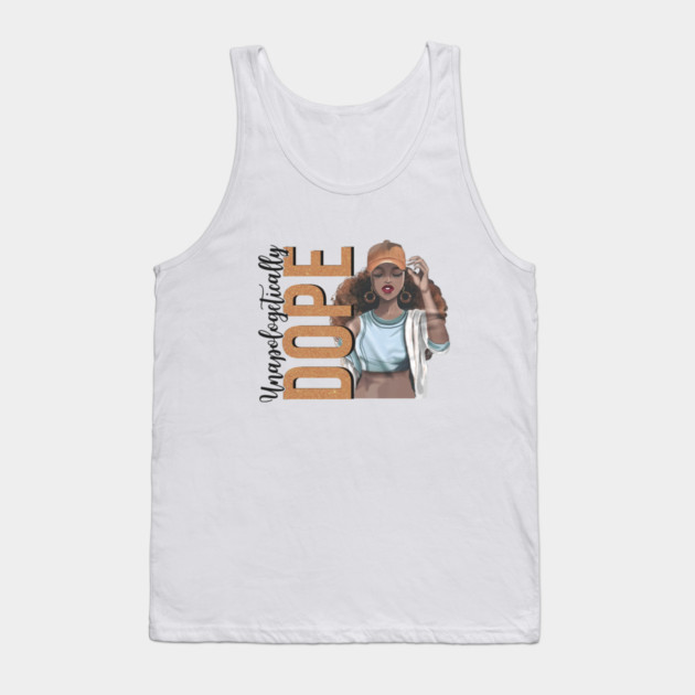 Unapologetically Dope, Black Woman, Black Girl Magic Tank Top by UrbanLifeApparel