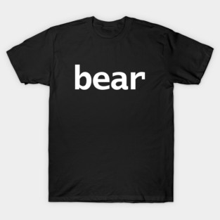 Bear Minimal Typography White Text T-Shirt