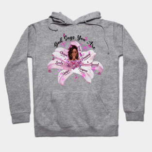 God Says you are, Black Queen, Black Girl Magic, Black Lives Matter Hoodie