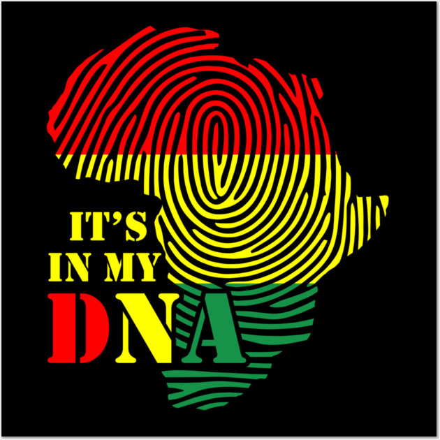 It's in my DNA, Black History, Africa, Black Lives Matter Wall Art by UrbanLifeApparel