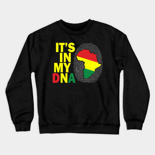 It's in my DNA, Black History, African, Black Lives Matter Crewneck Sweatshirt