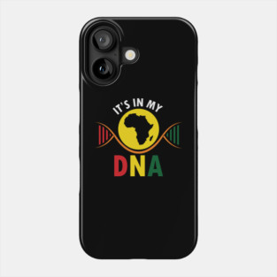 It's in my DNA, Black History, DNA, Fingerprint, African, Black Lives Matter Phone Case