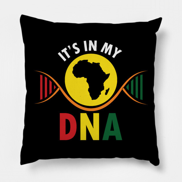 It's in my DNA, Black History, DNA, Fingerprint, African, Black Lives Matter Pillow by UrbanLifeApparel