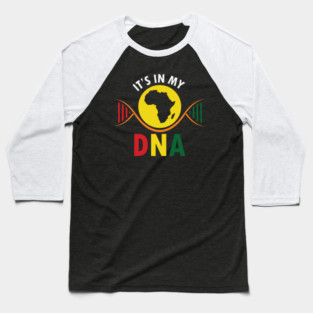 It's in my DNA, Black History, DNA, Fingerprint, African, Black Lives Matter Baseball T-Shirt