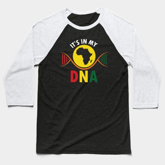 It's in my DNA, Black History, DNA, Fingerprint, African, Black Lives Matter Baseball T-Shirt by UrbanLifeApparel