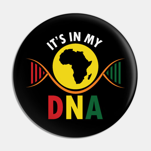 It's in my DNA, Black History, DNA, Fingerprint, African, Black Lives Matter Pin by UrbanLifeApparel