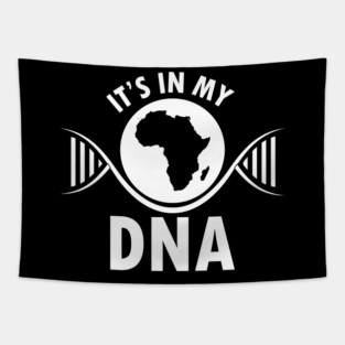 It's in my DNA, Black History, DNA, Fingerprint, African Tapestry