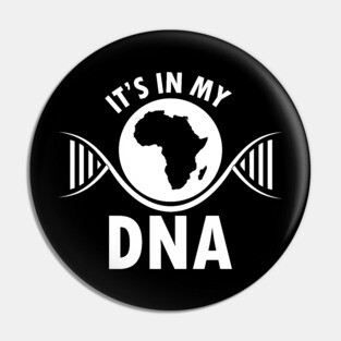 It's in my DNA, Black History, DNA, Fingerprint, African Pin
