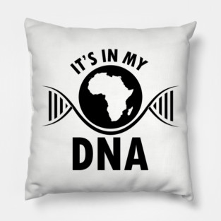 It's in my DNA, Black History, DNA, Fingerprint, Black Lives Matter Pillow
