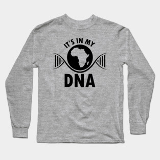 It's in my DNA, Black History, DNA, Fingerprint, Black Lives Matter Long Sleeve T-Shirt
