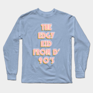 90s Edgy Kid Long Sleeve T-Shirt