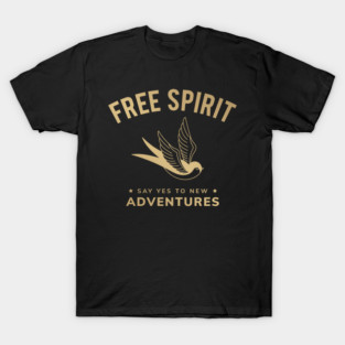 FREE SPIRIT SAY YES TO NEW ADVENTURE T-Shirt