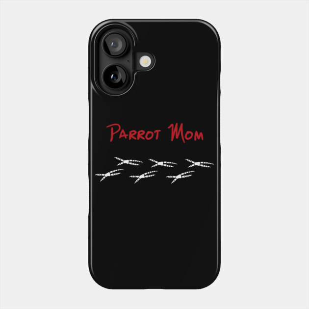 Parrot Mom with Footprints Phone Case by Einstein Parrot