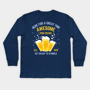 Pub / Bar Crawl Team Funny Saying Kids Long Sleeve T-Shirt