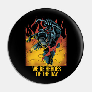 Welder Heroes Pin
