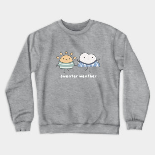 Sweater weather Crewneck Sweatshirt