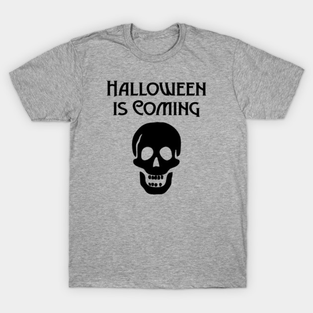 Halloween is Coming Cheeky Witch® T-Shirt by Cheeky Witch