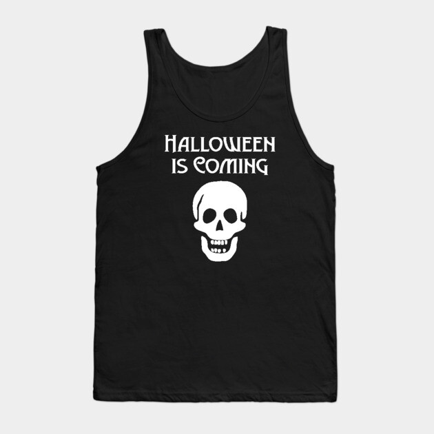 Halloween is Coming Cheeky Witch® Tank Top by Cheeky Witch