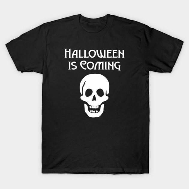 Halloween is Coming Cheeky Witch® T-Shirt by Cheeky Witch