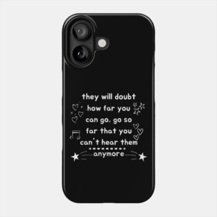 Don't Doubt Yourself Phone Case