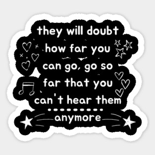Don't Doubt Yourself Sticker