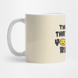 The Things That Excite You Aren't Random Mug