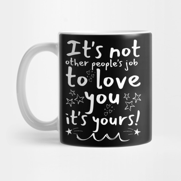 It's Your Job To Love Yourself by The WYLD Tribe