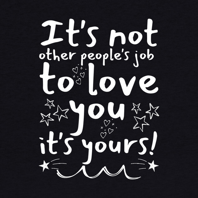 It's Your Job To Love Yourself by The WYLD Tribe