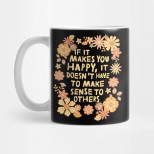 Do What Makes You Happy Mug
