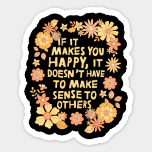 Do What Makes You Happy Sticker