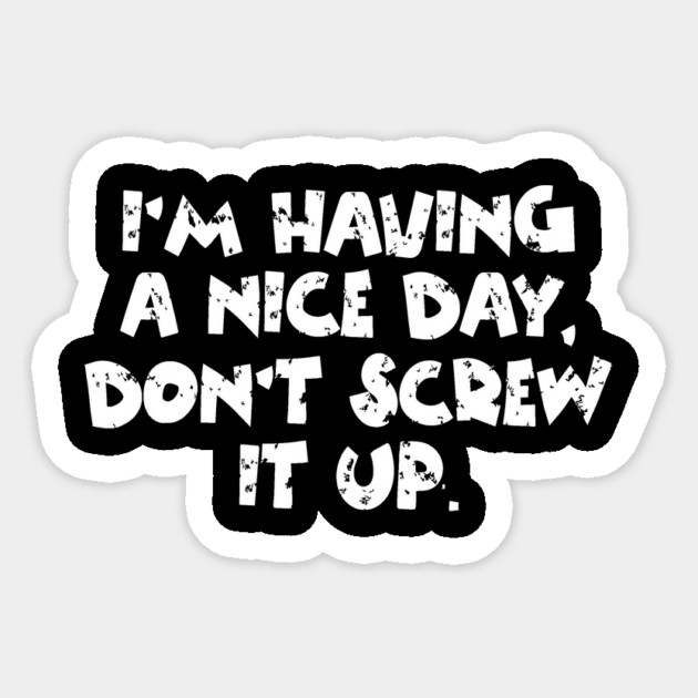 Having A Nice Day Sticker by The WYLD Tribe