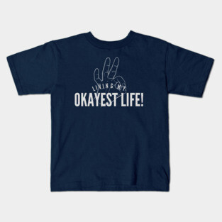 Okayest Life Kids T-Shirt