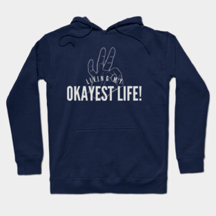 Okayest Life Hoodie