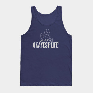 Okayest Life Tank Top