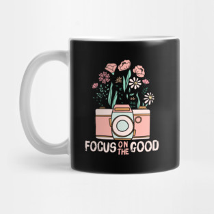 Focus On The Good Mug