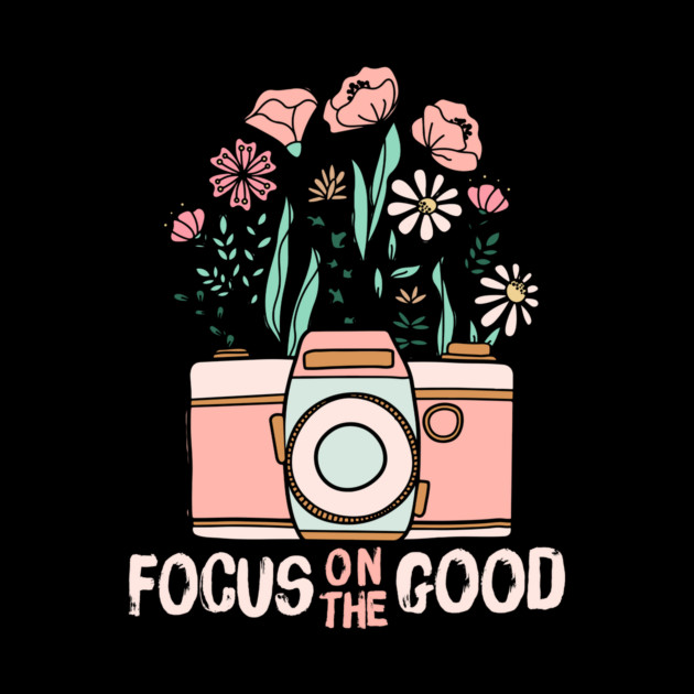 Focus On The Good by The WYLD Tribe