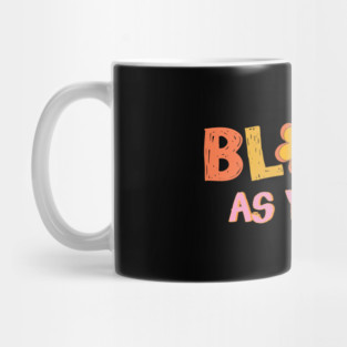 Bloom As You Are Mug