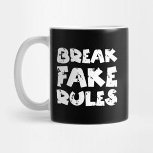 Break Fake Rules Mug