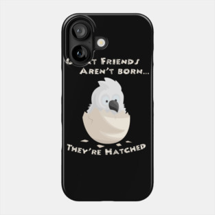 Umbrella Cockatoo Parrot Friends Hatched Phone Case