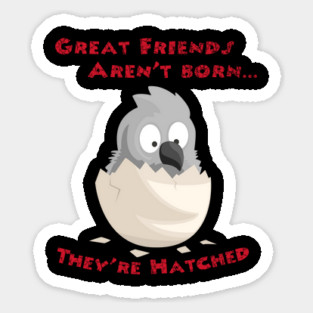 African Grey Friends are Hatched Sticker