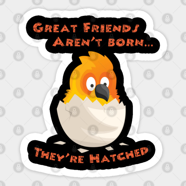 Sun Conure Friends are Hatched Sticker by Einstein Parrot