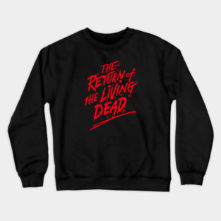 The Return of the Living Dead Crewneck Sweatshirt