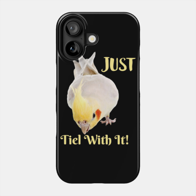 Cockatiel Parrot , Just Tiel With It! Phone Case by Einstein Parrot